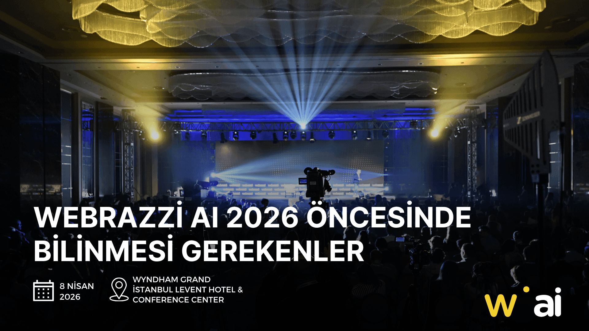 Webrazzi AI 2026: Türkiye Teknoloji Ekosisteminde Devrim