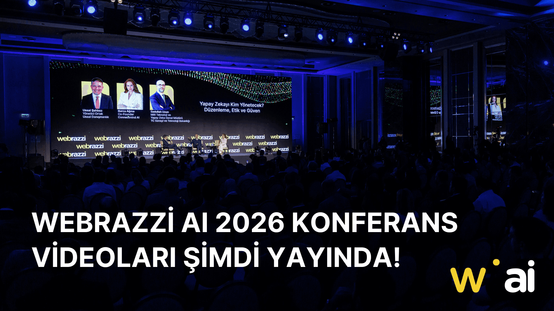 Webrazzi AI 2026: Yapay Zeka Konferansı Videoları Yayında!